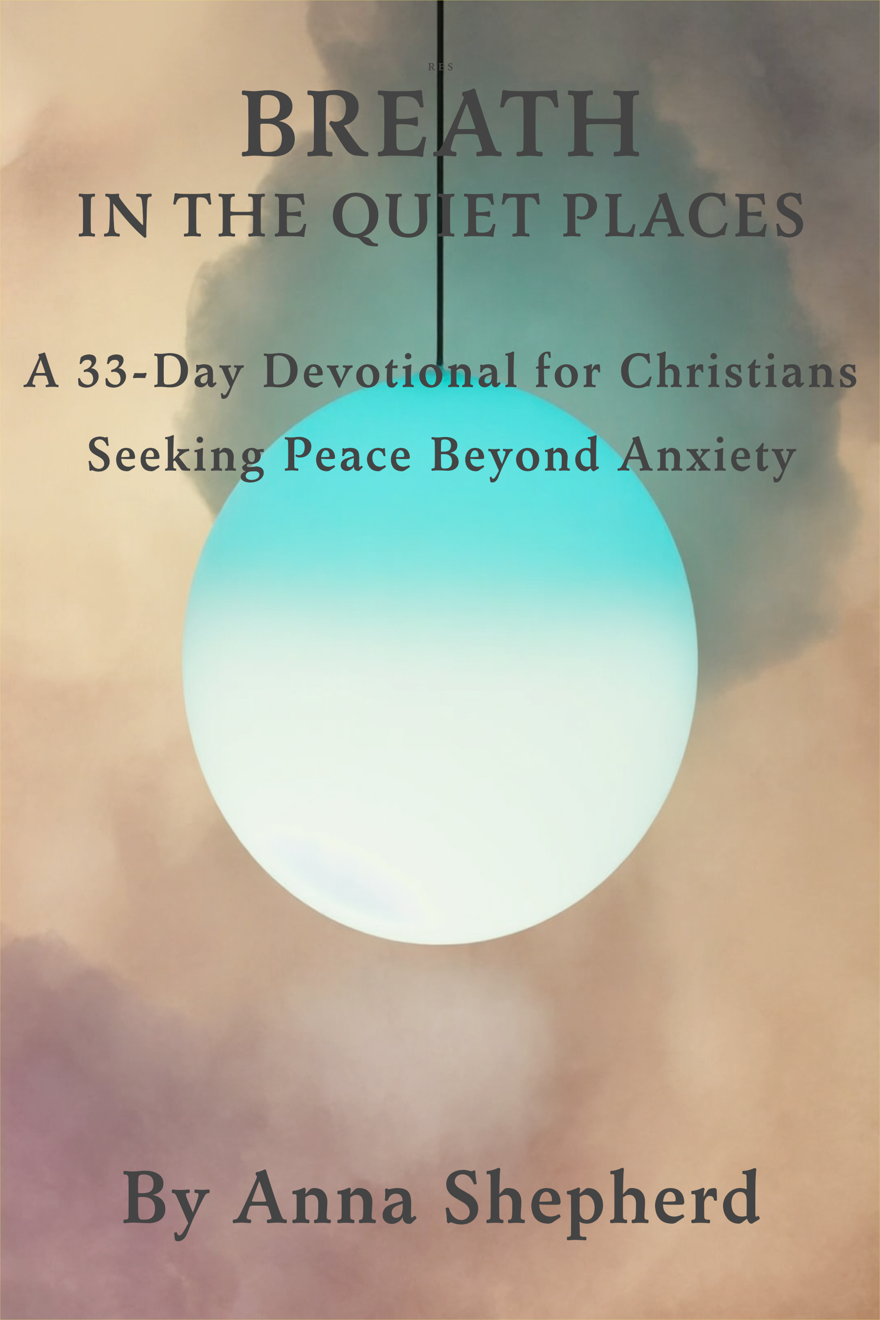 Cover of Overcoming Fear and Anxiety, Volume 2: Breath in the Quiet Places